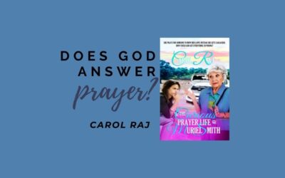 Does God Answer Prayer? by Carol Raj