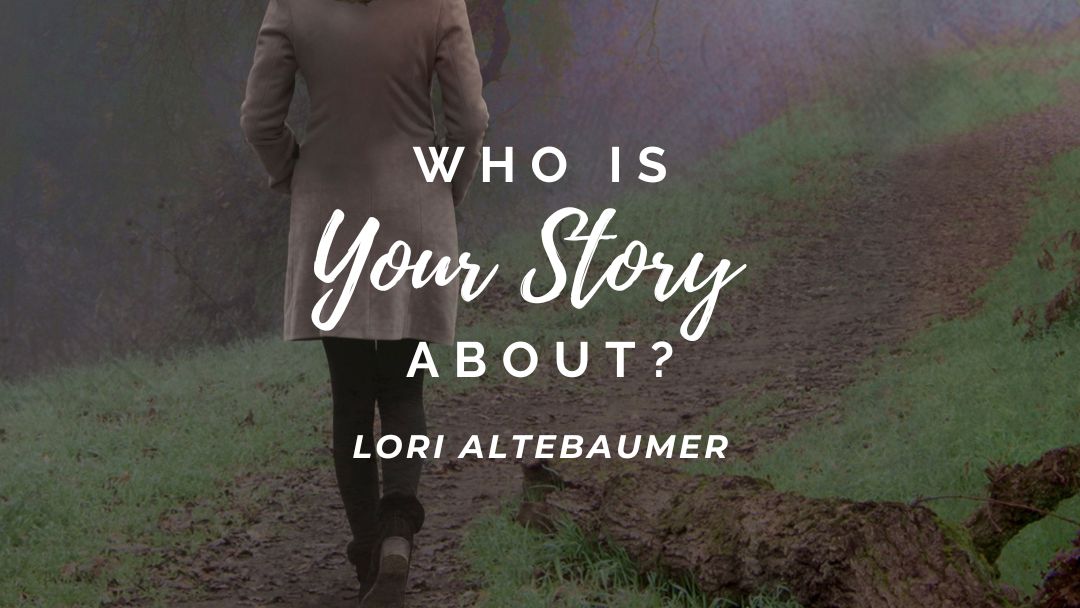 Who is your Story About? by Lori Altebaumer