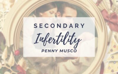 Secondary Infertility by Penny Musco