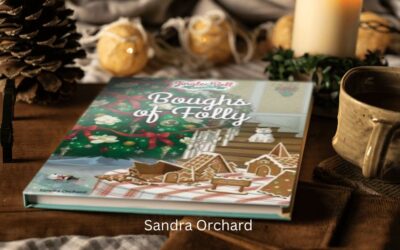 Tis the Season for Boughs of Folly by Sandra Orchard